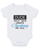 Dude Your Wife Keeps Checking Me Out Baby Grow Bodysuit