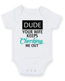 Dude Your Wife Keeps Checking Me Out Personalised Baby Boy Girl Unisex Short Sleeve Bodysuit