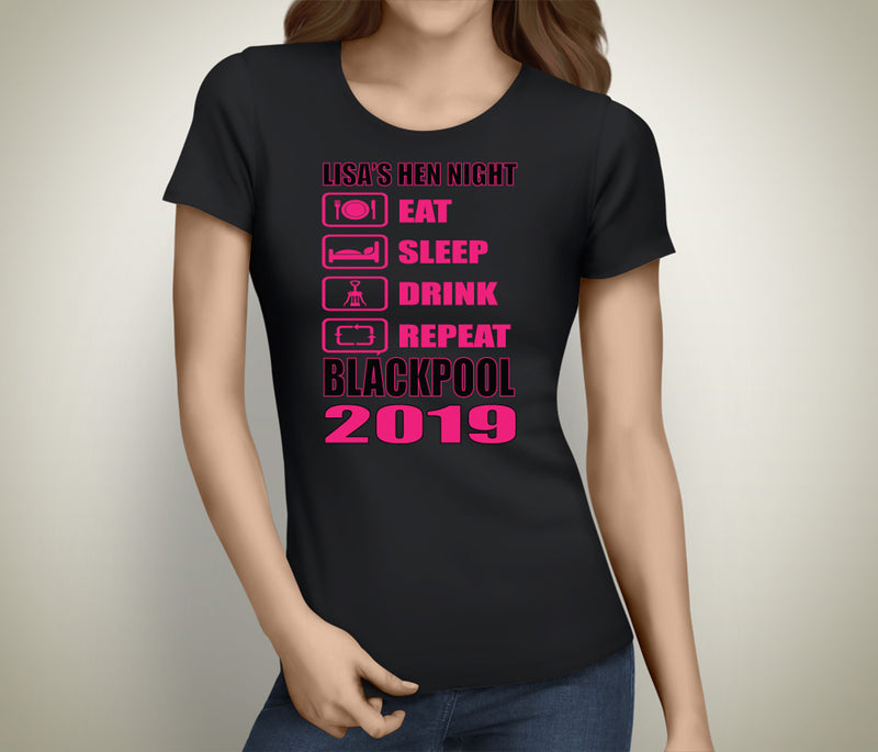 Eat Sleep Drink Repeat Colour Custom Hen T-Shirt - Any Name - Party Tee
