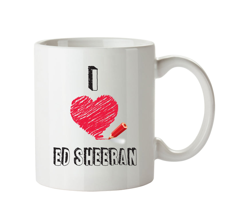 I Love ED SHEERAN Celebrity Mug