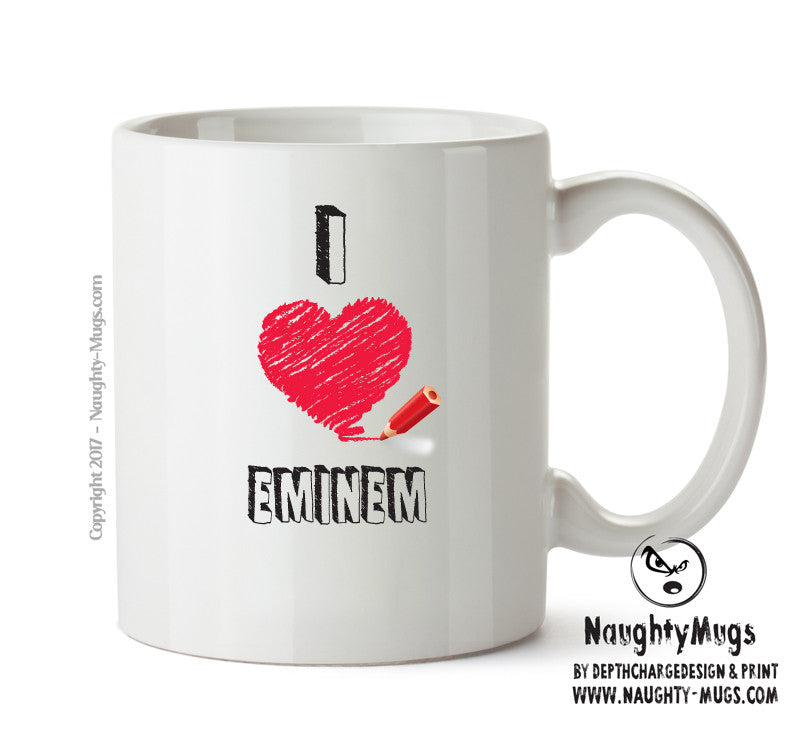I Love EMINEM Celebrity Mug