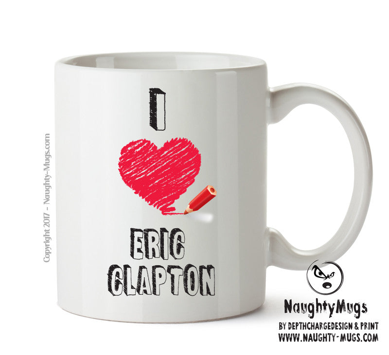 I Love ERIC CLAPTON Celebrity Mug