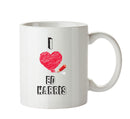I Love Ed Harris Celebrity Mug Office Mug
