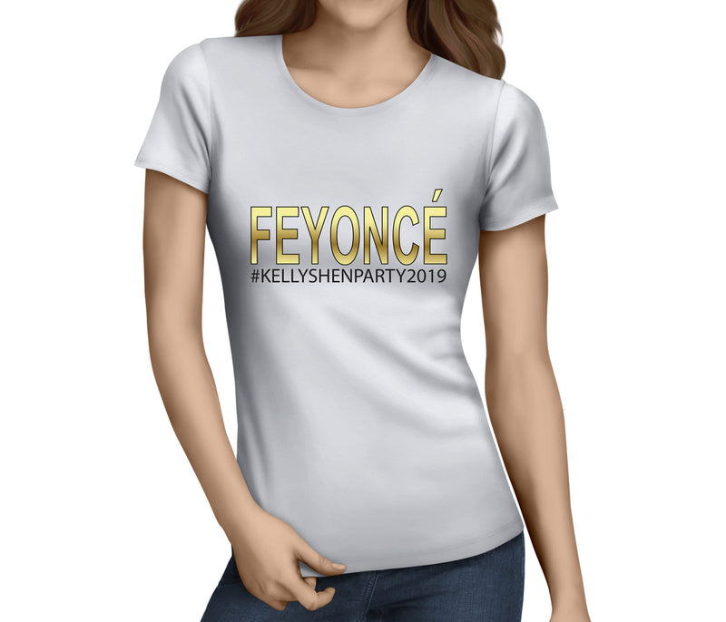 Feyonce Colour Custom Hen T-Shirt - Any Name - Party Tee