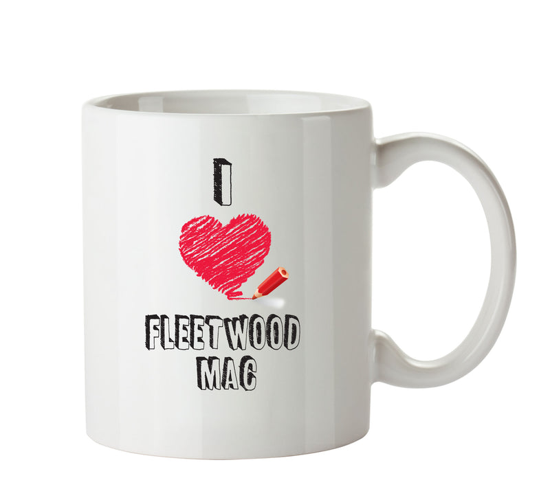 I Love FLEETWOOD MAC Celebrity Mug