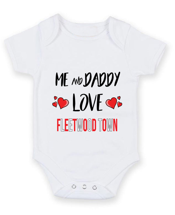 Me and Daddy Love FLEETWOOD TOWN Personalised FOOTBALL TEAM Baby Grow