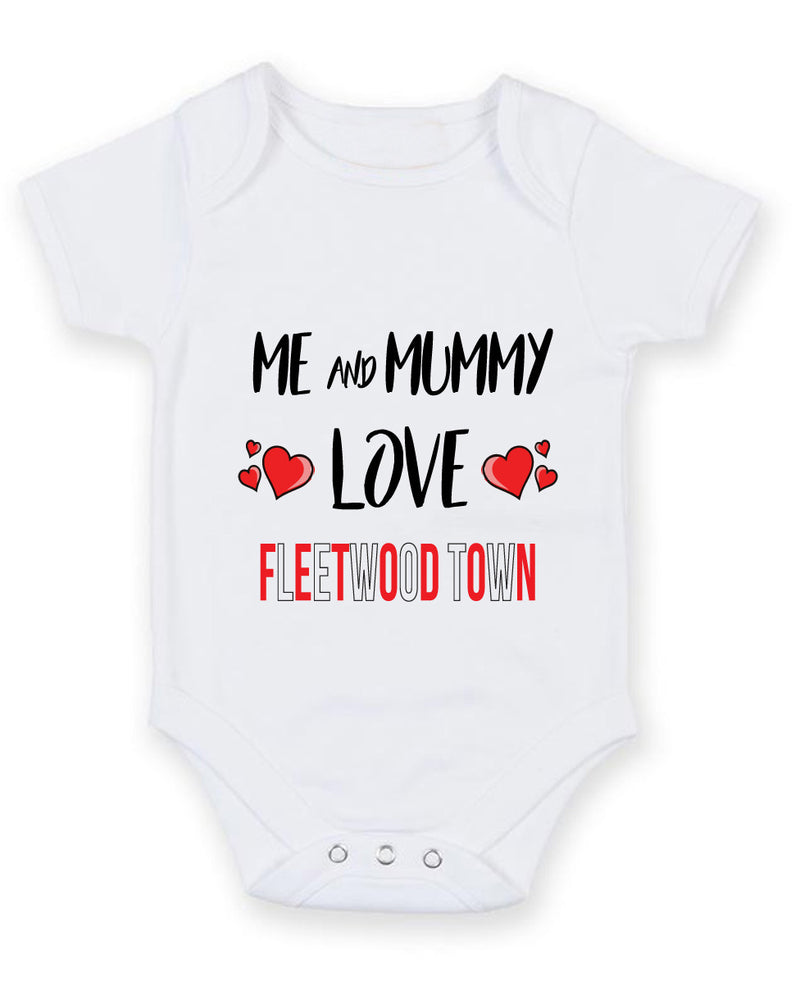 Me and Mummy love FLEETWOOD TOWN Personalised FOOTBALL TEAM Baby Grow