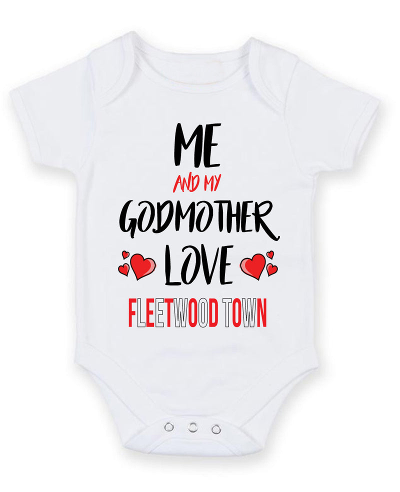 Me and My Godmother Love FLEETWOOD TOWN Personalised FOOTBALL TEAM Baby Grow