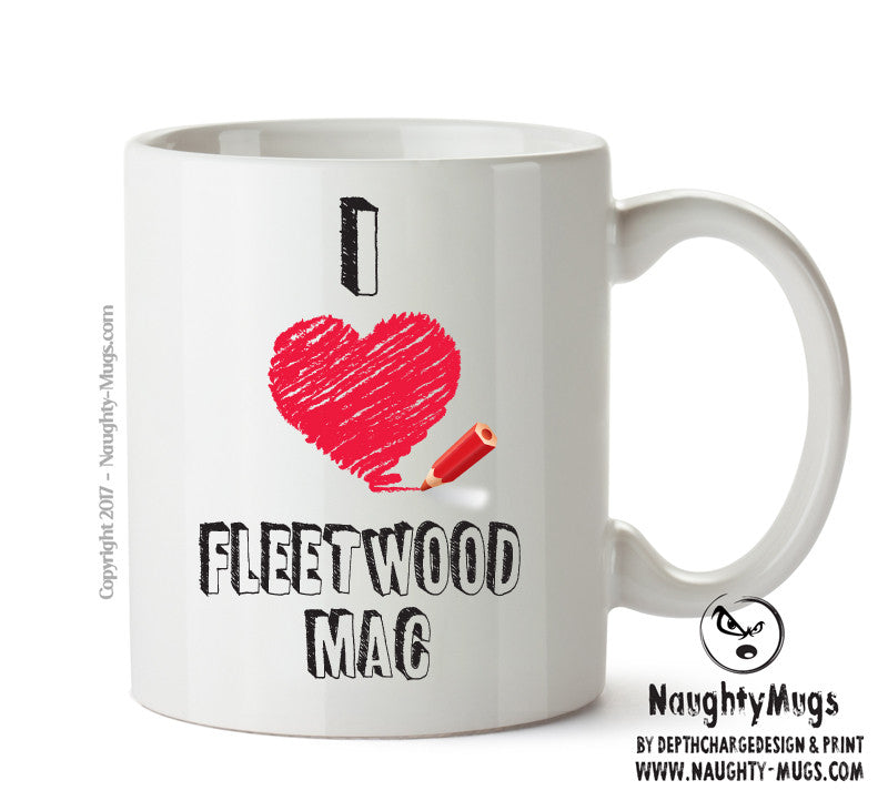 I Love FLEETWOOD MAC Celebrity Mug