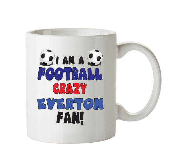 Crazy Everton Fan Football Crazy Mug Adult Mug Office Mug – printed mug product image 1