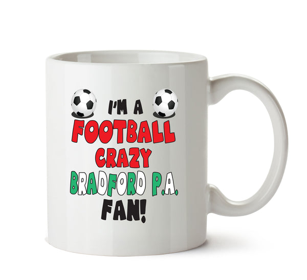 Crazy Bradford P.A. Fan Football Crazy Mug Adult Mug Office Mug – printed mug product image 1
