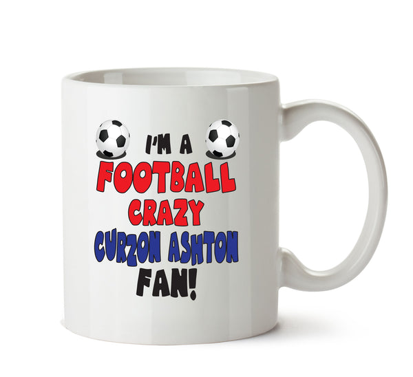 Crazy Curzon Ashton Fan Football Crazy Mug Adult Mug Office Mug – printed mug product image 1