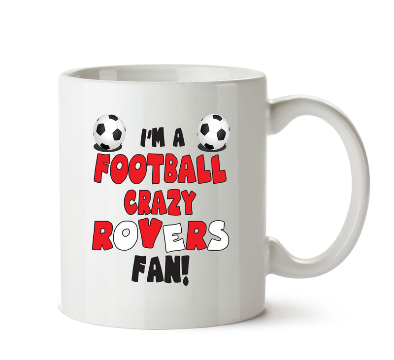 Crazy Doncaster Rovers Fan Football Crazy Mug Adult Mug Office Mug
