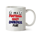 Crazy Dundee Fan Football Crazy Mug Adult Mug Office Mug