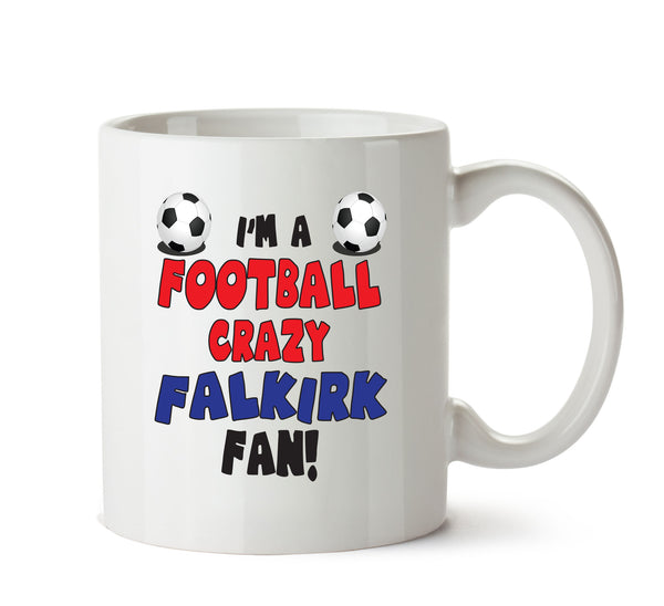 Crazy Falkirk Fan Football Crazy Mug Adult Mug Office Mug – printed mug product image 1