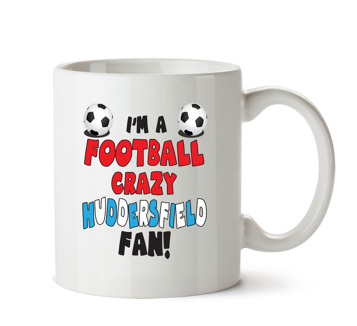 Crazy Huddersfield Fan Football Crazy Mug Adult Mug Office Mug – printed mug product image 1