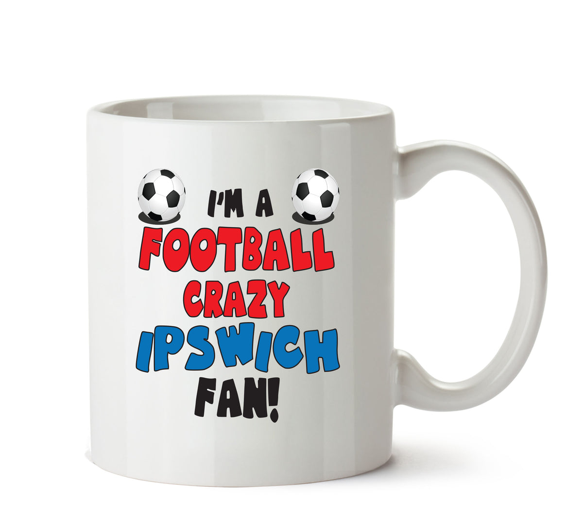 Crazy Ipswich Fan Football Crazy Mug Adult Mug Office Mug – printed mug product image 1