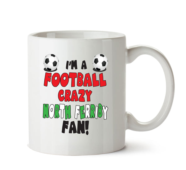Crazy North Ferriby Fan Football Crazy Mug Adult Mug Office Mug – printed mug product image 1