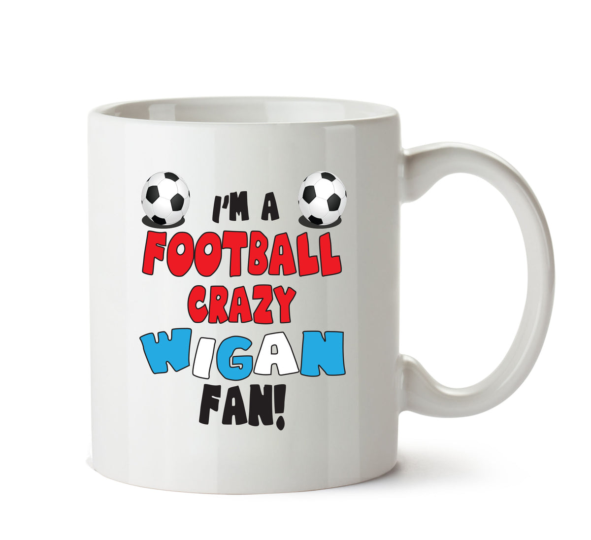 Crazy Wigan Fan Football Crazy Mug Adult Mug Office Mug – printed mug product image 1