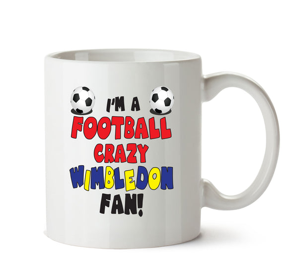 Crazy Wimbledon Fan Football Crazy Mug Adult Mug Office Mug – printed mug product image 1