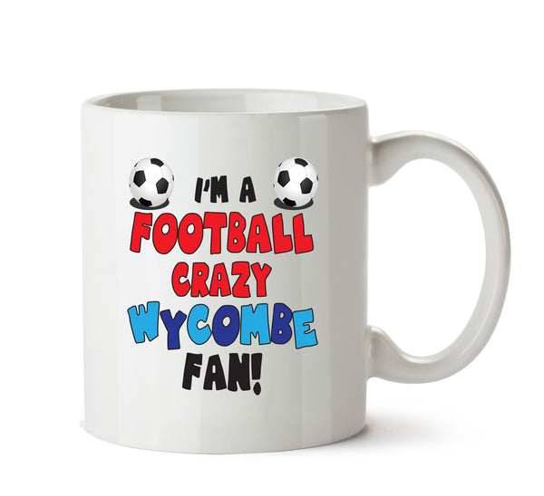 Crazy Wycombe Fan Football Crazy Mug – printed mug product image 1