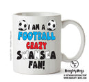 Crazy Swansea City Fan Football Crazy Mug Adult Mug Office Mug