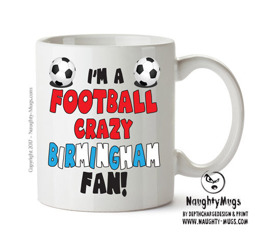 Crazy Birmingham Fan Football Crazy Mug Adult Mug Office Mug