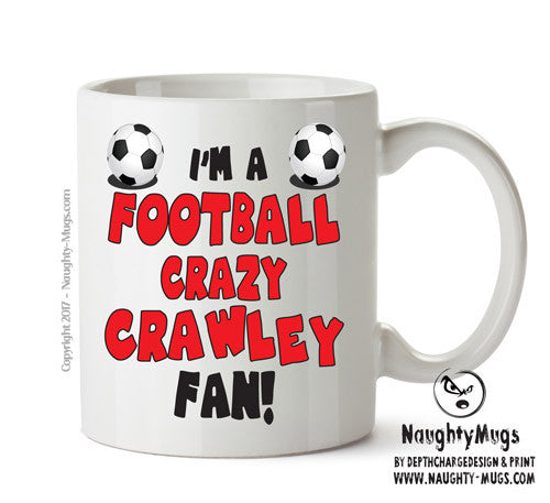 Crazy Crawley Fan Football Crazy Mug Adult Mug Office Mug