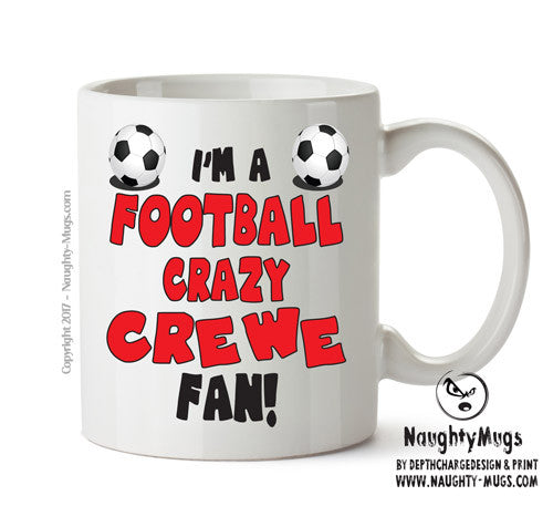 Crazy Crewe Fan Football Crazy Mug Adult Mug Office Mug