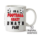 Crazy Dumbarton Fan Football Crazy Mug Adult Mug Office Mug