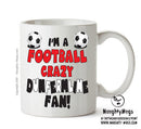 Crazy Dunfermline Fan Football Crazy Mug Adult Mug Office Mug