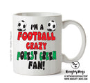 Crazy Forest Green Fan Football Crazy Mug Adult Mug Office Mug