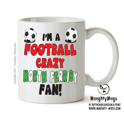 Crazy North Ferriby Fan Football Crazy Mug Adult Mug Office Mug