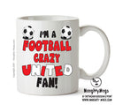 Crazy Sheffield United Fan Football Crazy Mug Adult Mug Office Mug