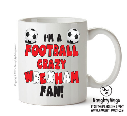 Crazy Wrexham Fan Football Crazy Mug