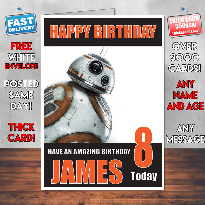 FORCE AWAKENS BB8 BM THEME INSPIRED Style PERSONALISED Kids Adult FUNNY Birthday Card