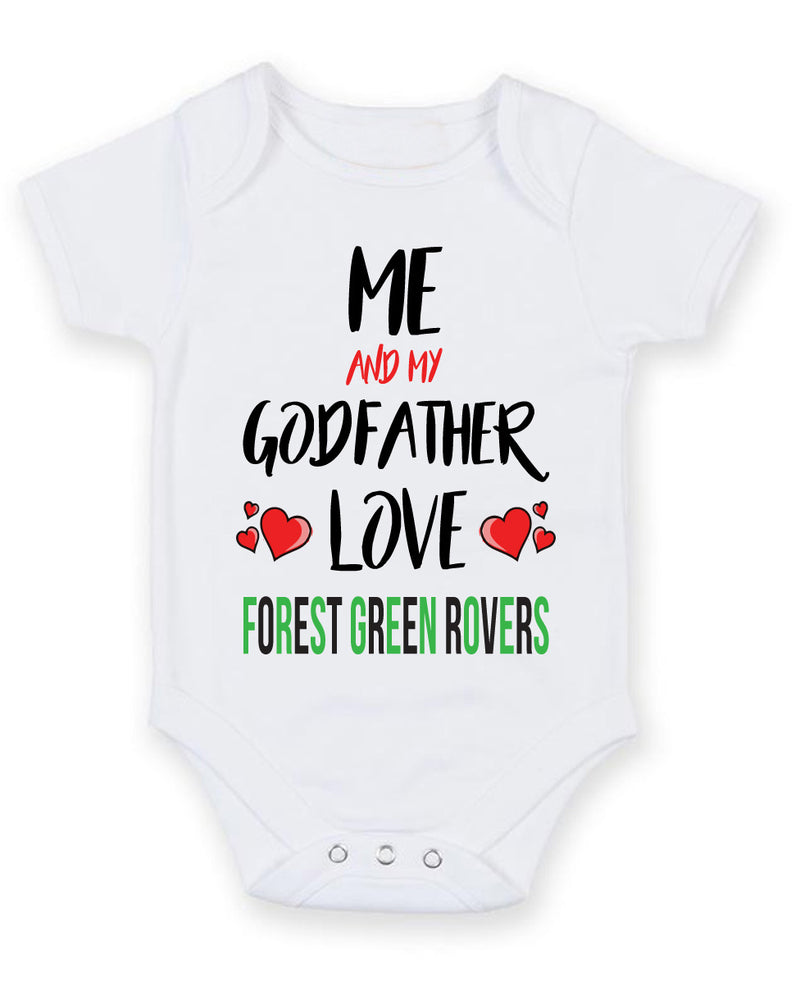 Me and My Godfather Love FOREST GREEN ROVERS Personalised FOOTBALL TEAM Baby Grow