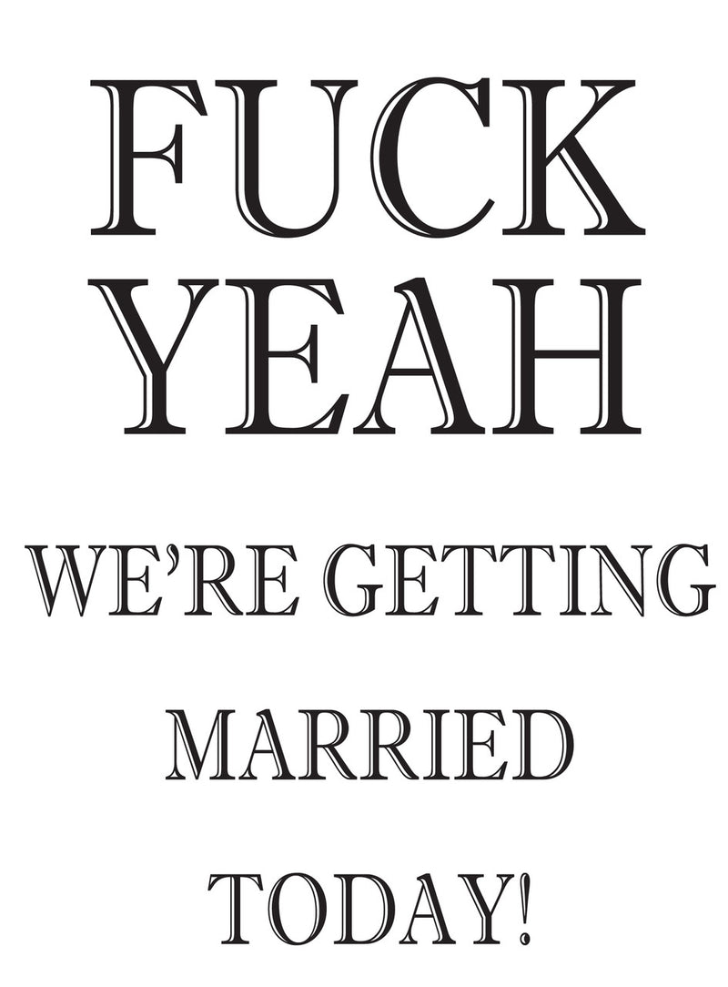 FUCK YEAH WE ARE GETTING MARRIED TODAY! RUDE NAUGHTY INSPIRED Adult Personalised Birthday Card