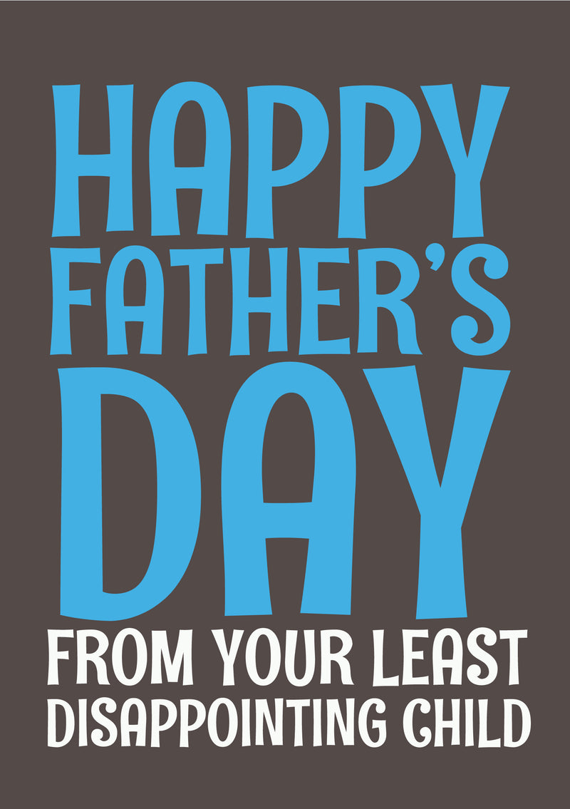 Father's Day Card 33 FROM YOUR LEAST DISAPPOINTING CHILD