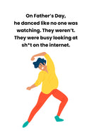 Father's Day Card 67 he danced like no one was watching