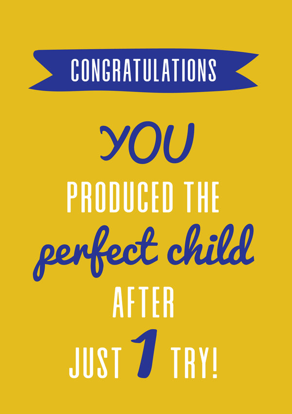 Father's Day Card 70 PRODUCED THE perfect child