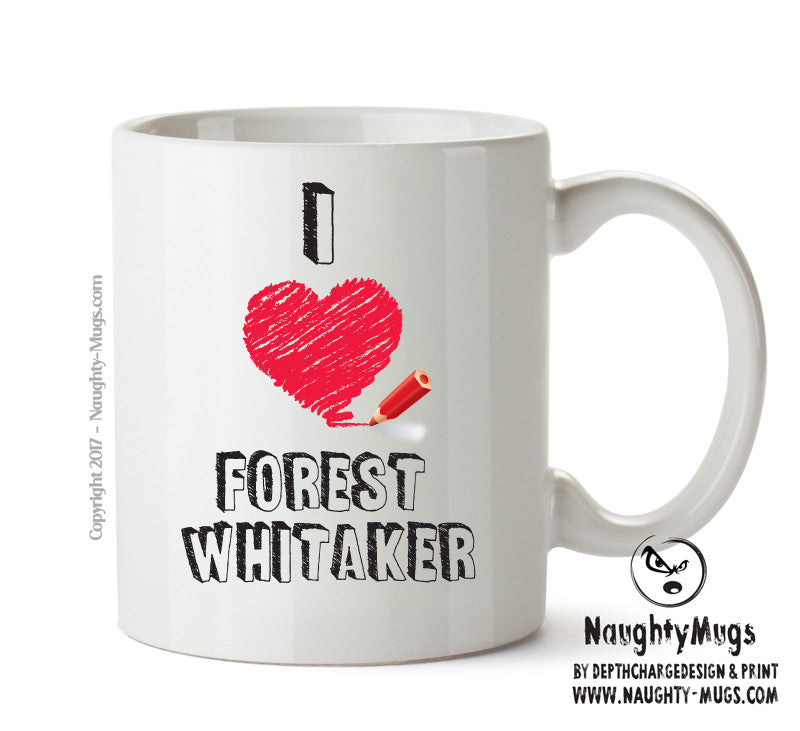 I Love Forest Whitaker Celebrity Mug Office Mug
