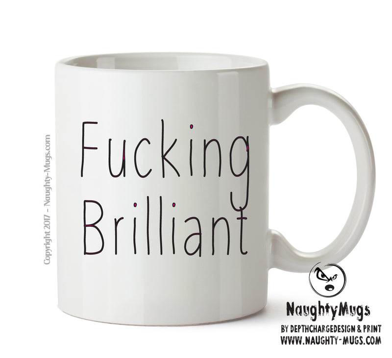 Fucking Brilliant - Adult Mug