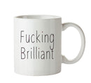 Fucking Brilliant - Adult Mug