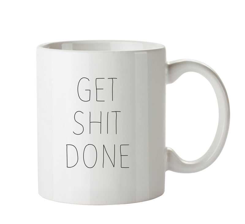 Get Shit Done - Adult Mug