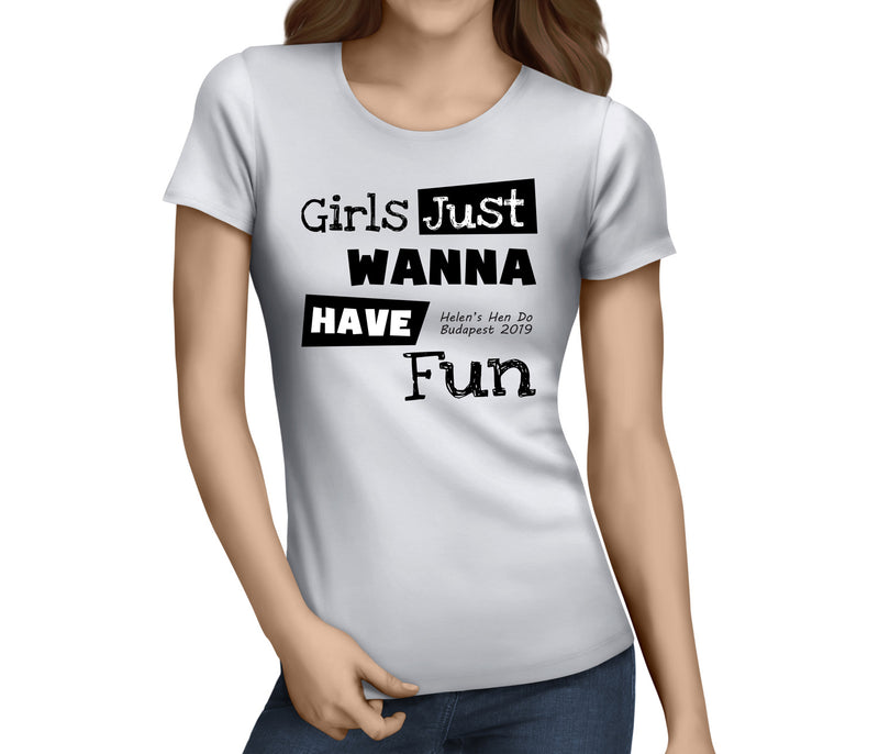 Girls Just Wanna Have Fun Black Custom Hen T-Shirt - Any Name - Party Tee