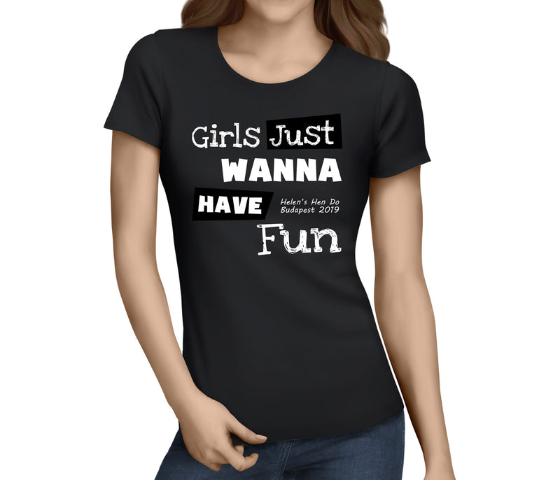 Girls Just Wanna Have Fun White Custom Hen T-Shirt - Any Name - Party Tee