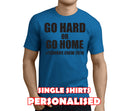 Go Hard Or Go Home Black Custom Stag T-Shirt - Any Name - Party Tee