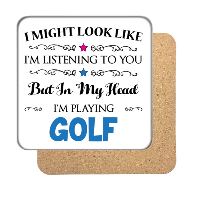 I may look like I'm listening to you but... (Golf) Drinks Coaster
