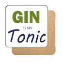 Gin is my Tonic Drinks Coaster